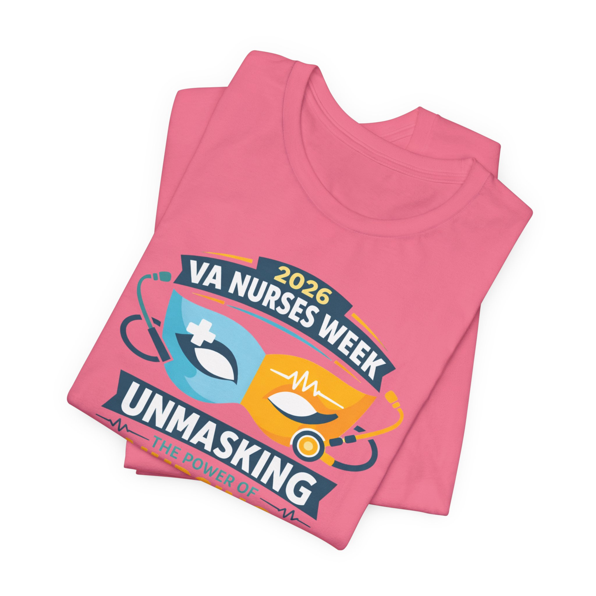 Nurses Week T‑Shirt - "Unmasking the Power of Nursing" 2026 VA Nurses Week Tee - Image 66