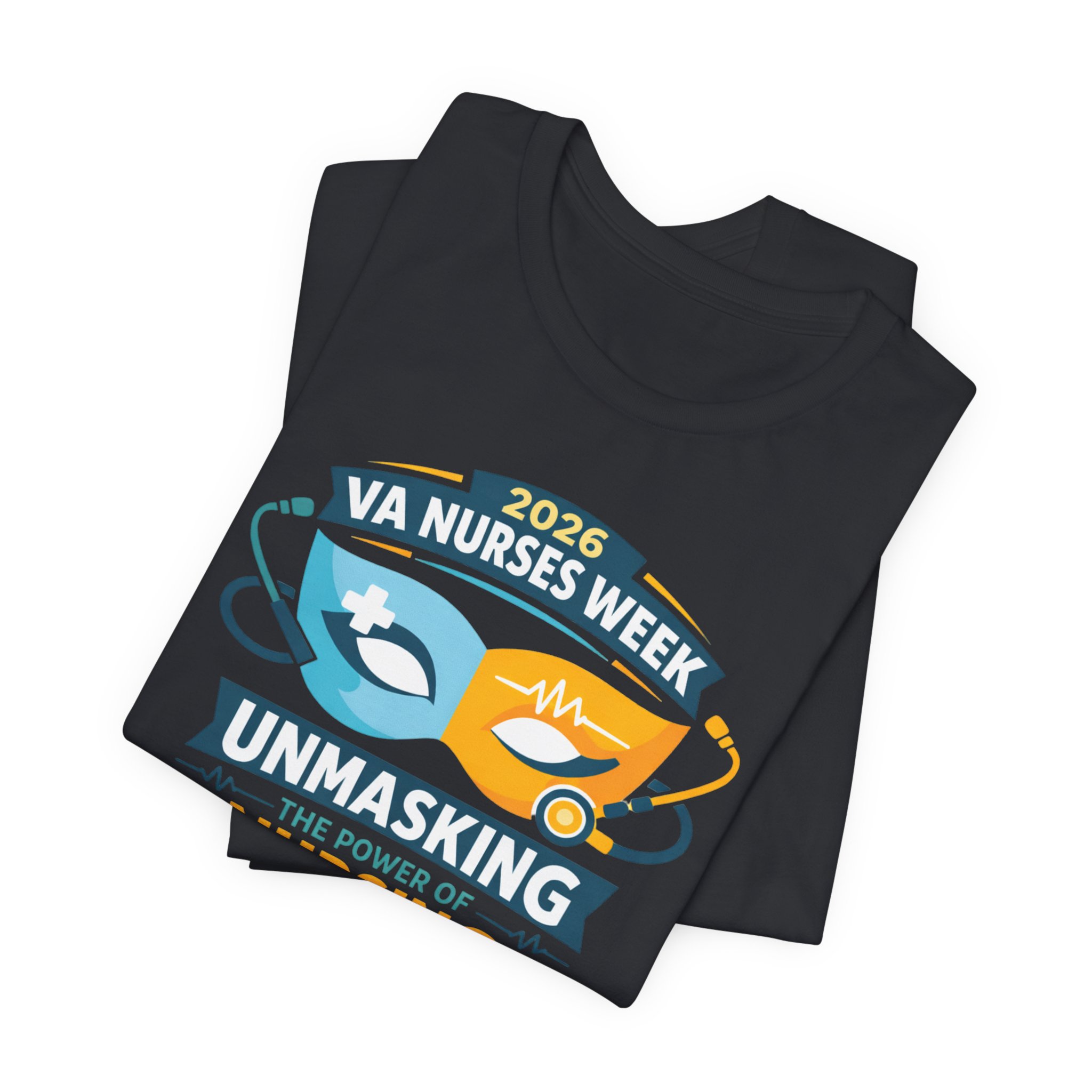 Nurses Week T‑Shirt - "Unmasking the Power of Nursing" 2026 VA Nurses Week Tee - Image 52