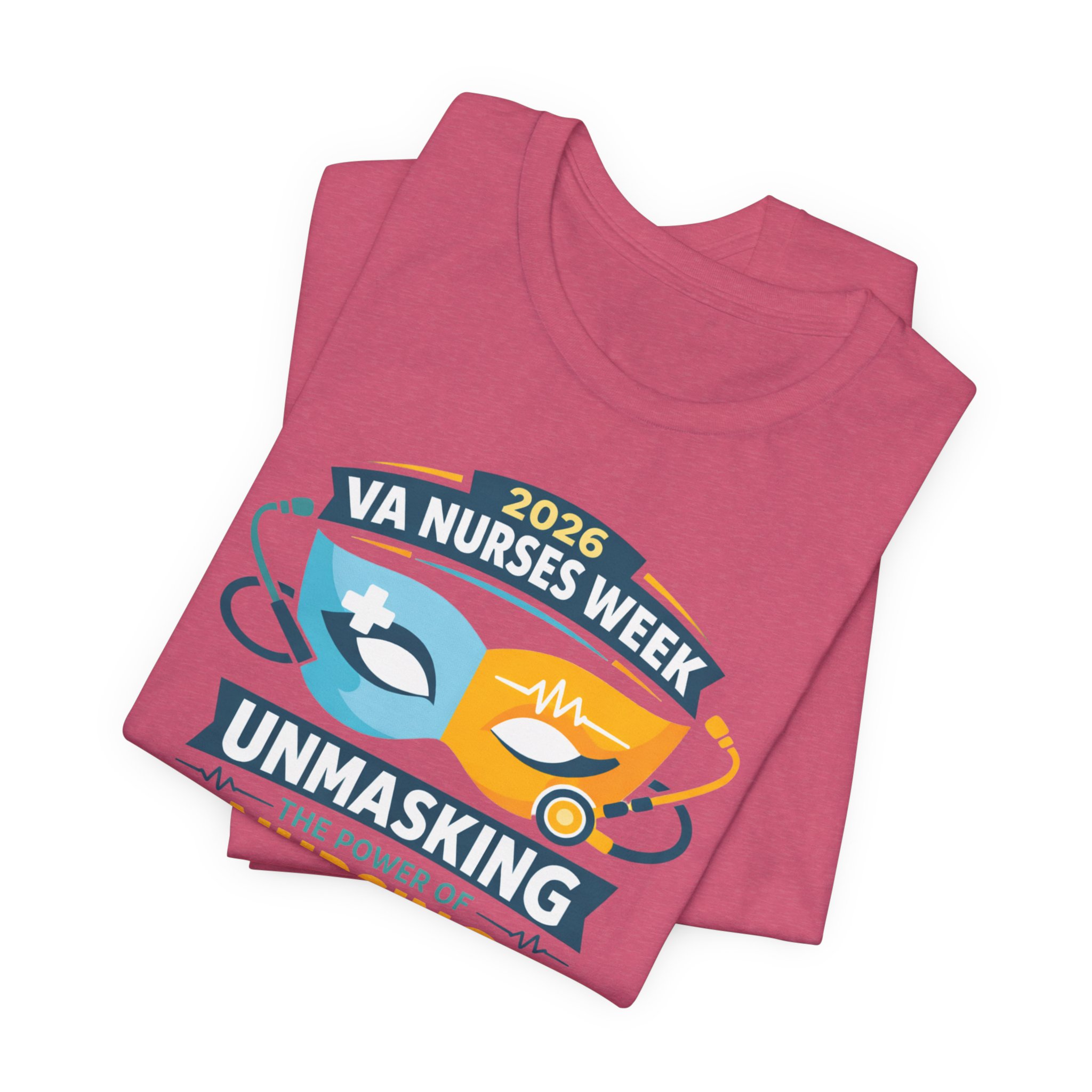 Nurses Week T‑Shirt - "Unmasking the Power of Nursing" 2026 VA Nurses Week Tee - Image 73