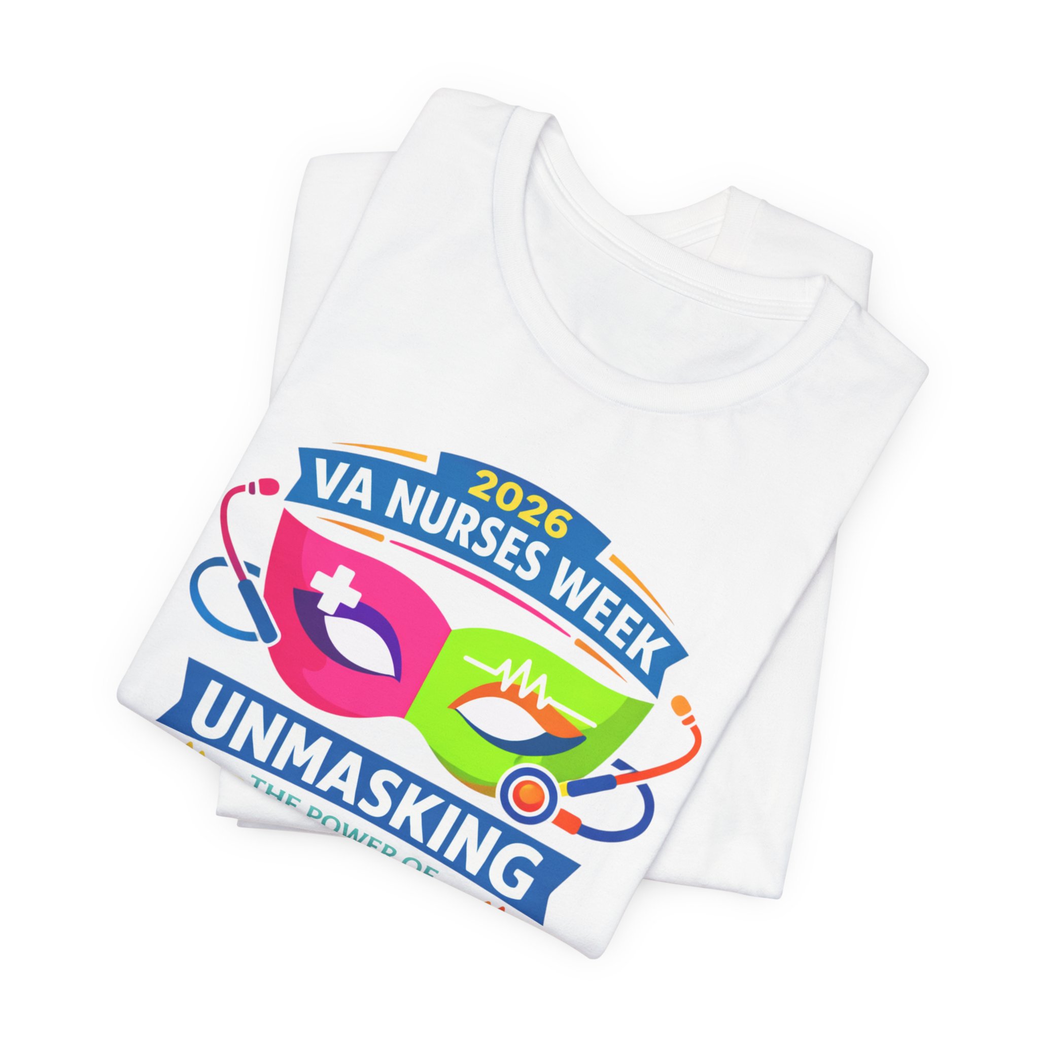 VA Nurses Week 2026 'Unmasking the Power of Nursing' T-Shirt - Image 11