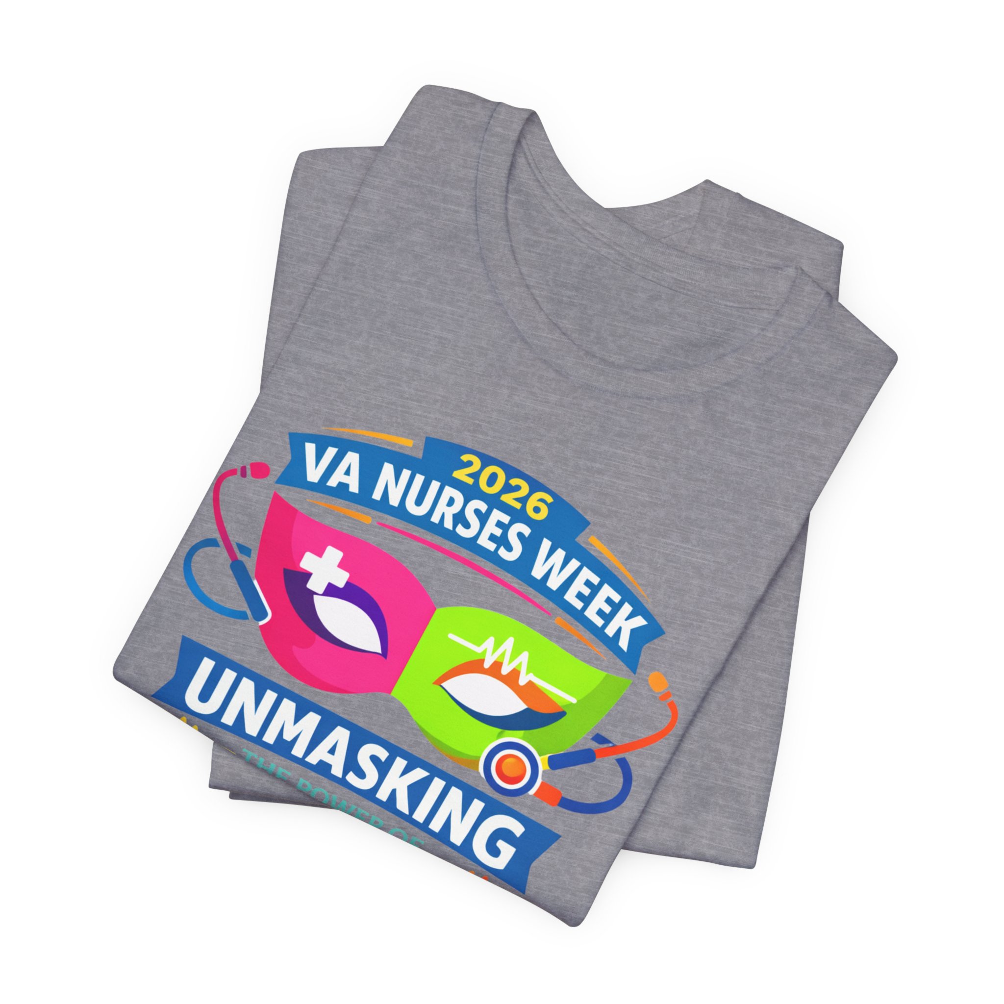 VA Nurses Week 2026 'Unmasking the Power of Nursing' T-Shirt - Image 2