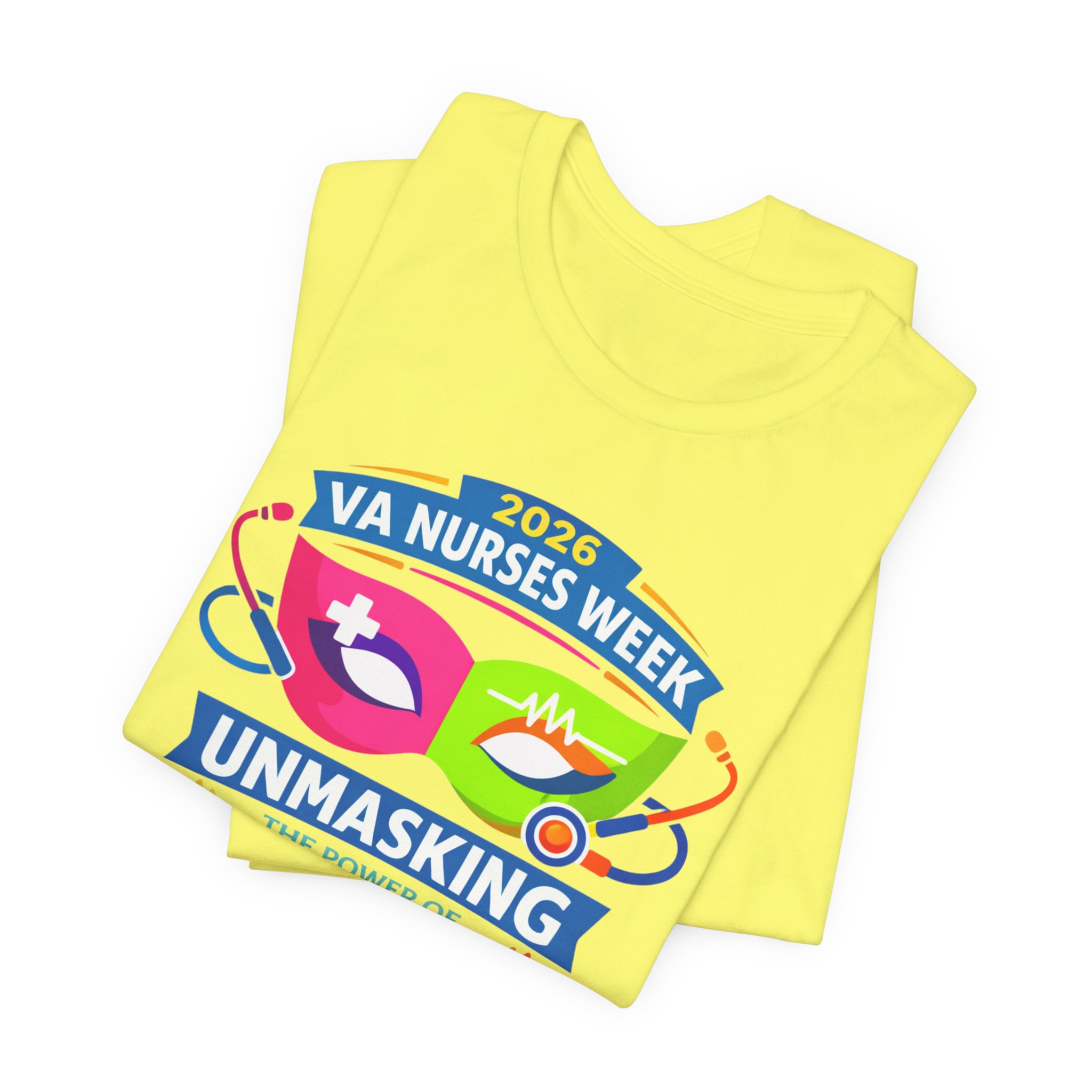 VA Nurses Week 2026 'Unmasking the Power of Nursing' T-Shirt - Image 51
