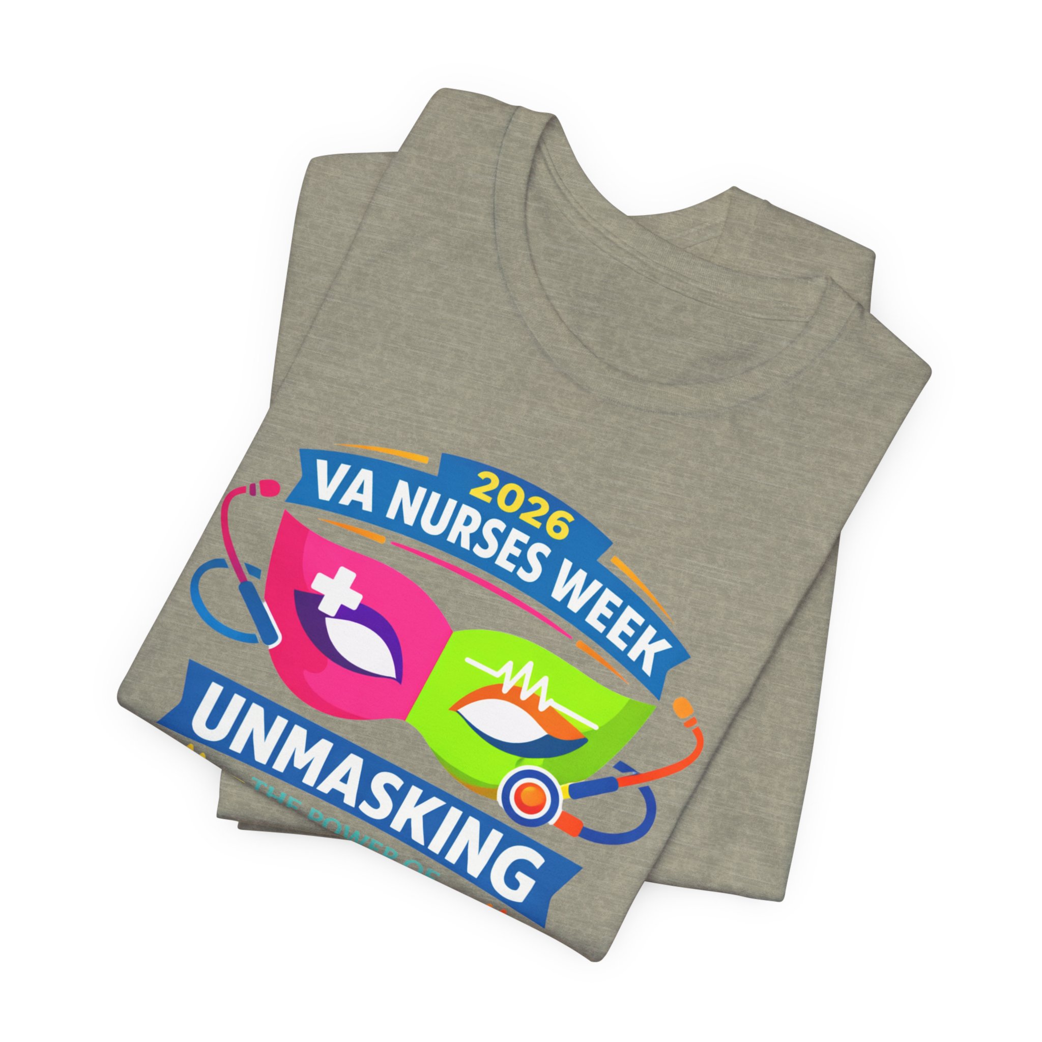 VA Nurses Week 2026 'Unmasking the Power of Nursing' T-Shirt - Image 26