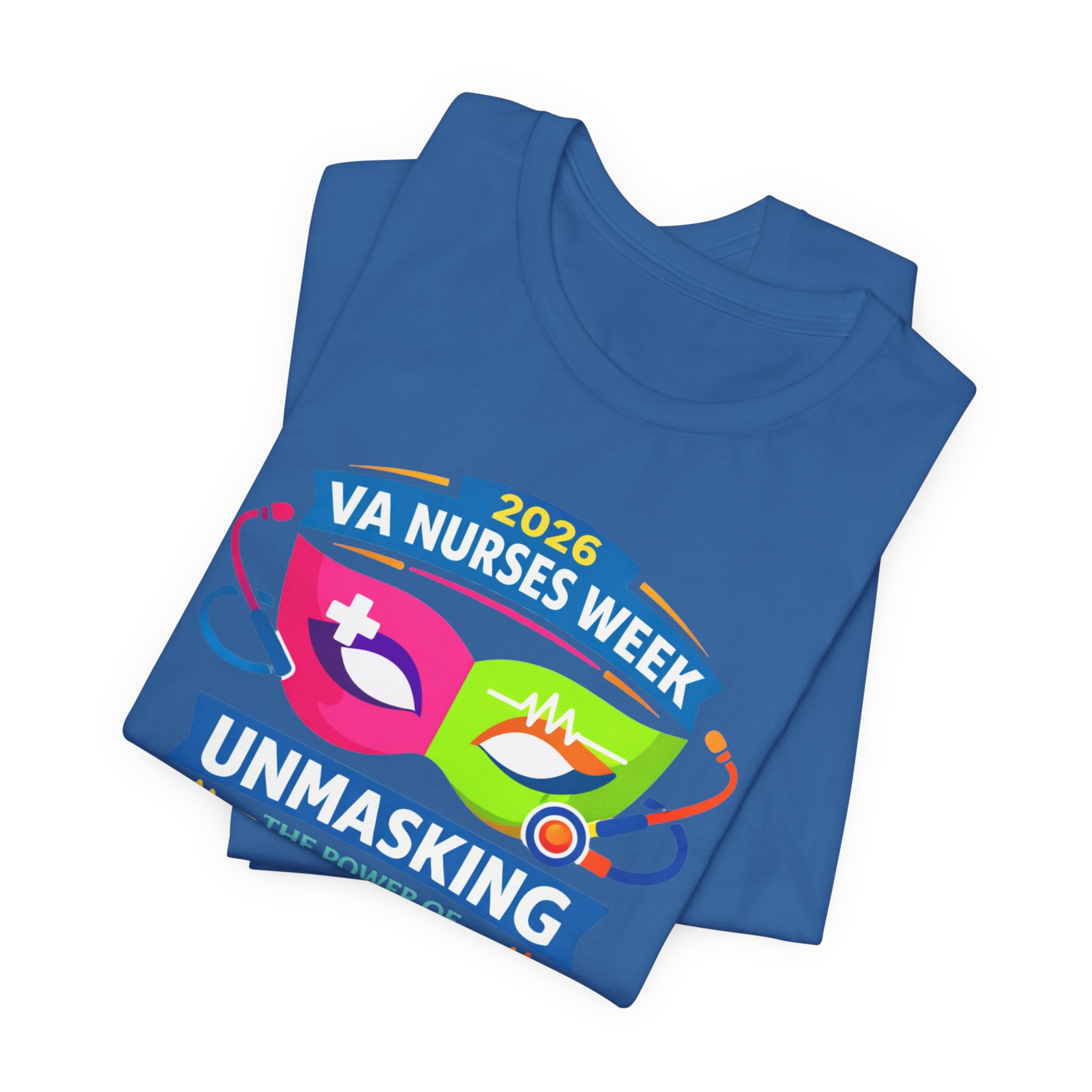 VA Nurses Week 2026 'Unmasking the Power of Nursing' T-Shirt - Image 16